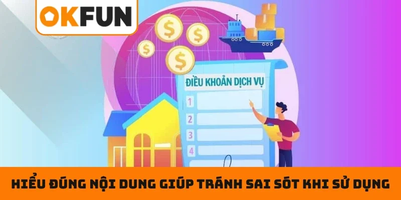 Điều khoản điều kiện OKFUN Hiểu đúng nội dung giúp tránh sai sót khi sử dụng